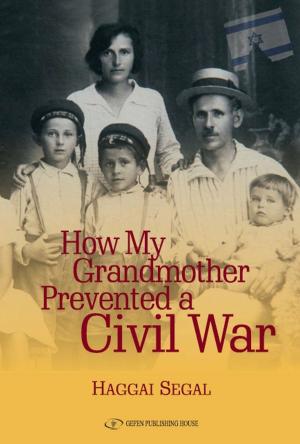 Cover of the book How My Grandmother Prevented A Civil War by Yitzhak Arad