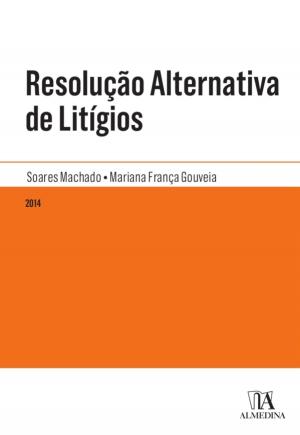 Cover of the book Resolução Alternativa de Litígios by Jesuíno Alcântara Martins; José Costa Alves