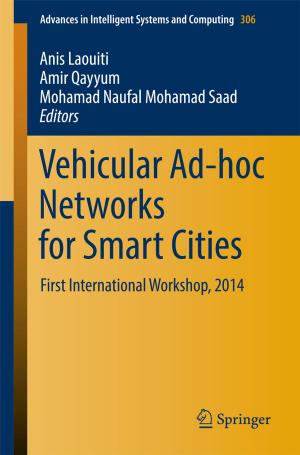Cover of the book Vehicular Ad-hoc Networks for Smart Cities by J Raja, P Ajay-D-Vimal Raj, S Rajasekar