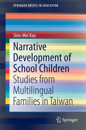 Cover of the book Narrative Development of School Children by Rucong Yu, Tianjun Zhou, Tongwen Wu, Wei Xue, Guangqing Zhou