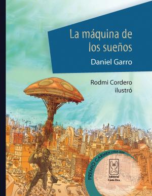 Cover of the book La máquina de los sueños by Daniel Gallegos