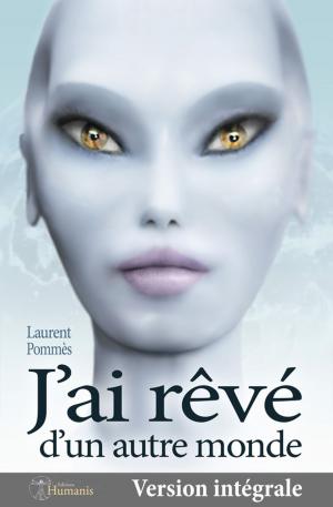 Cover of the book J'ai rêvé d'un autre monde (version intégrale) by William Shakespeare