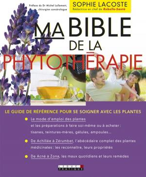 Cover of the book Ma bible de la phytothérapie by Albert-Claude Quemoun