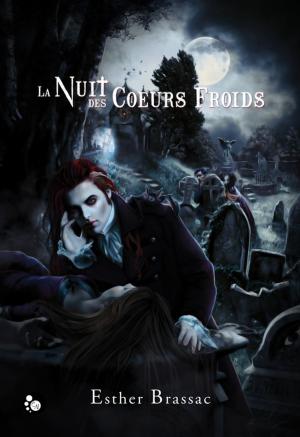 Cover of the book La nuit des Coeurs froids by Esther Brassac