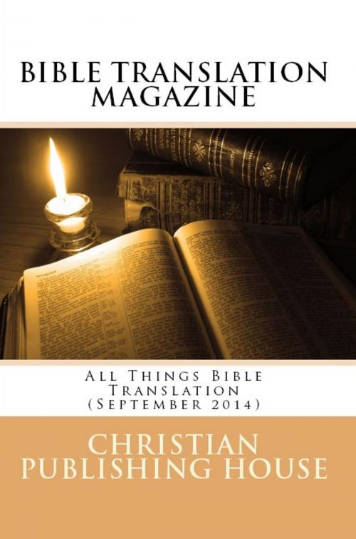 Cover of the book BIBLE TRANSLATION MAGAZINE: All Things Bible Translation (September 2014) by Edward D. Andrews, Christian Publishing House