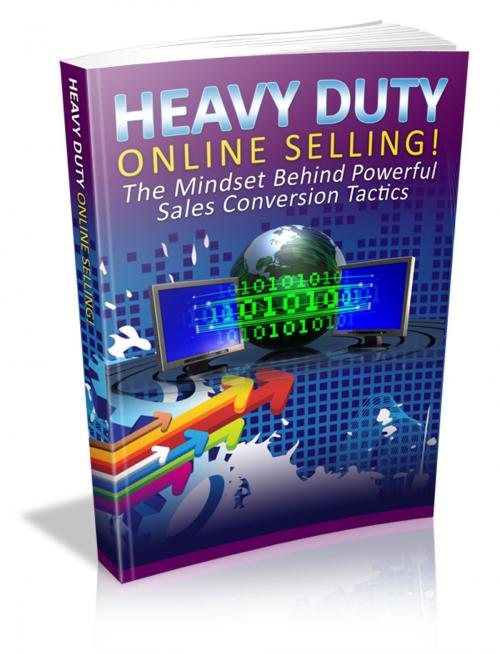 Cover of the book Heavy Duty Online Selling! by Anonymous, Consumer Oriented Ebooks Publisher