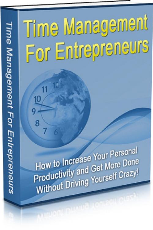 Cover of the book Time Management For Entrepreneurs by Anonymous, Consumer Oriented Ebooks Publisher