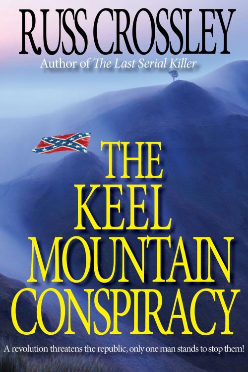 Cover of the book The Keel Mountain Conspiracy by Russ Crossley, 53rd Street Publishing