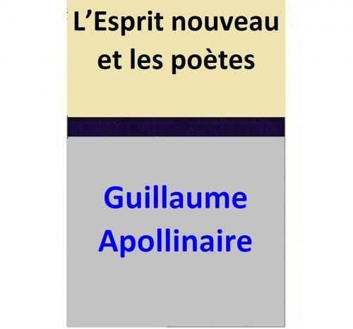 Cover of the book L’Esprit nouveau et les poètes by Guillaume Apollinaire, Guillaume Apollinaire