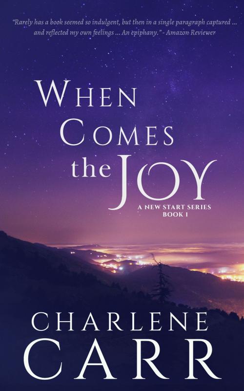 Cover of the book When Comes The Joy by Charlene Carr, Charlene Carr