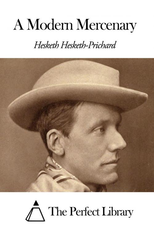 Cover of the book A Modern Mercenary by Hesketh Hesketh-Prichard, The Perfect Library