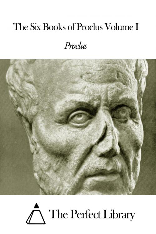 Cover of the book The Six Books of Proclus Volume I by Proclus, The Perfect Library
