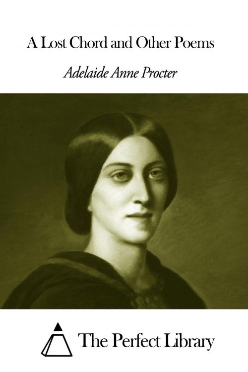 Cover of the book A Lost Chord and Other Poems by Adelaide Anne Procter, The Perfect Library