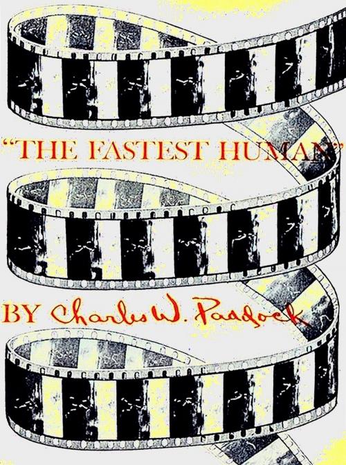 Cover of the book THE FASTEST HUMAN by Charles William Paddock, RC