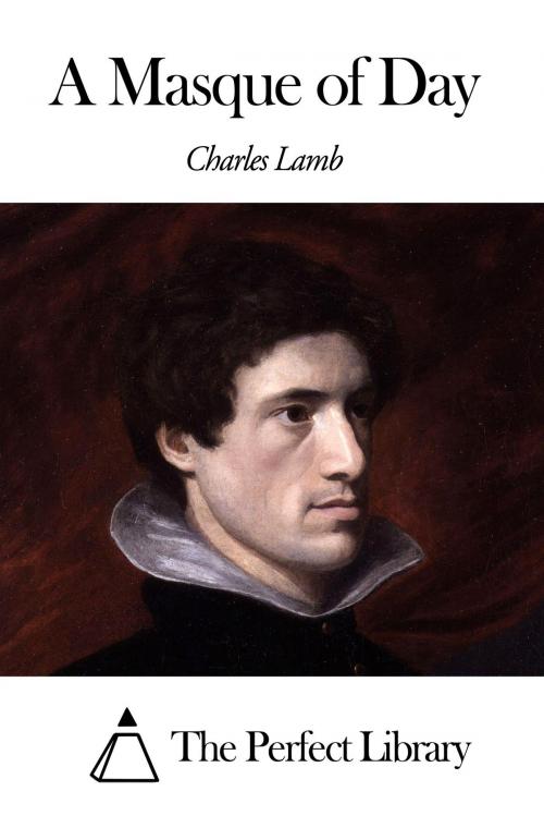 Cover of the book A Masque of Day by Charles Lamb, The Perfect Library