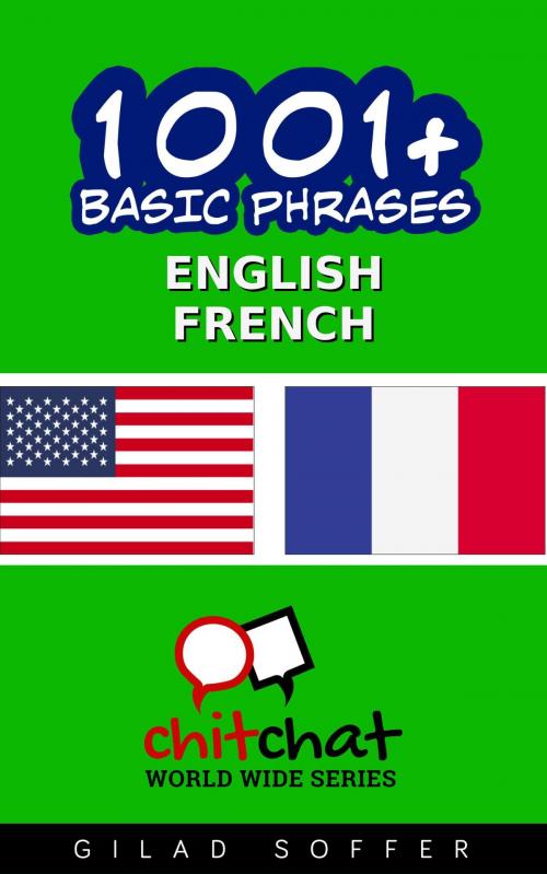 Cover of the book 1001+ Basic Phrases English - French by Gilad Soffer, Gilad Soffer
