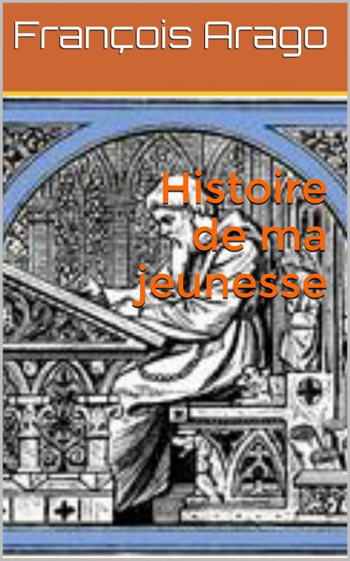 Cover of the book Histoire de ma jeunesse by François Arago, PRB