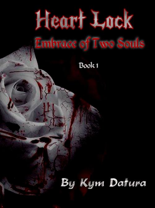 Cover of the book Heart Lock: Embrace of Two Souls by Kym Datura, Vince Stead