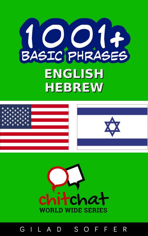 Cover of the book 1001+ Basic Phrases English - Hebrew by Gilad Soffer, Gilad Soffer