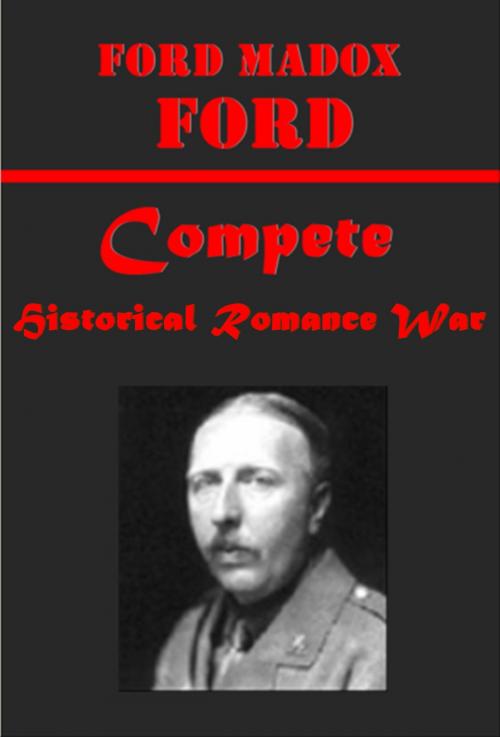 Cover of the book Complete Historical Romance War by Ford Madox Ford, AEB Publishing