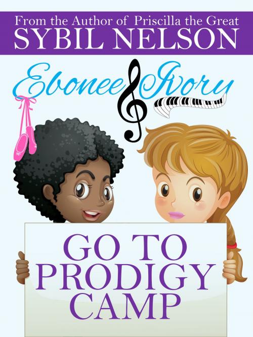 Cover of the book Ebonee and Ivory Go to Prodigy Camp by Sybil Nelson, Little Prince Publishing