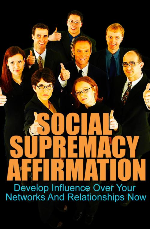 Cover of the book Social Supremacy Affirmation by Anonymous, Consumer Oriented Ebooks Publisher