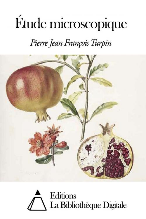Cover of the book Étude microscopique by Pierre Jean François Turpin, Editions la Bibliothèque Digitale