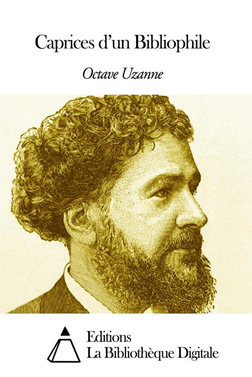 Cover of the book Caprices d’un Bibliophile by Octave Uzanne, Editions la Bibliothèque Digitale