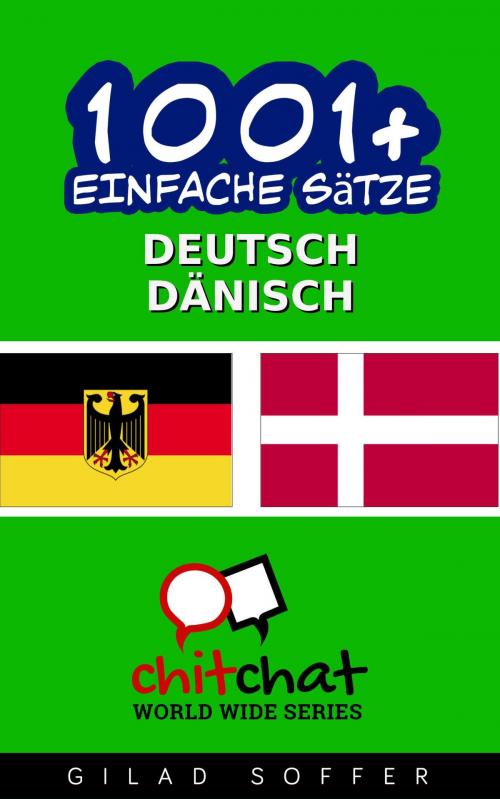 Cover of the book 1001+ Einfache Sätze Deutsch - Dänisch by Gilad Soffer, Gilad Soffer