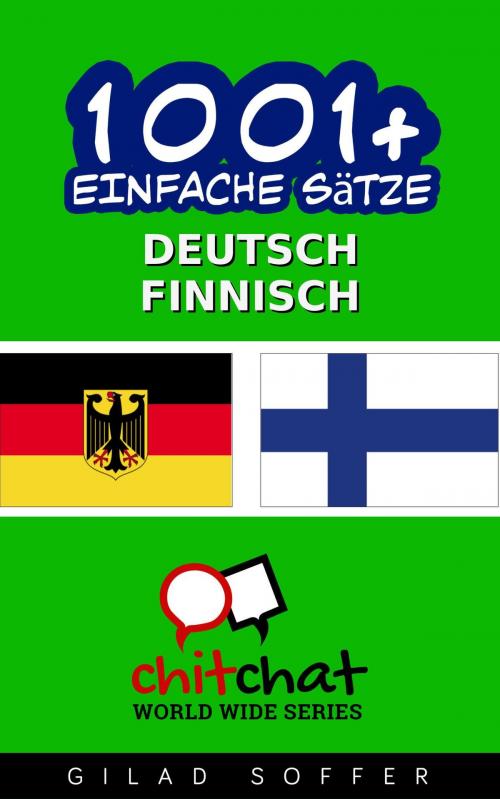 Cover of the book 1001+ Einfache Sätze Deutsch - Finnisch by Gilad Soffer, Gilad Soffer