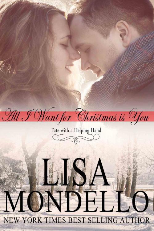 Cover of the book All I Want for Christmas is You by Lisa Mondello, Lisa Mondello