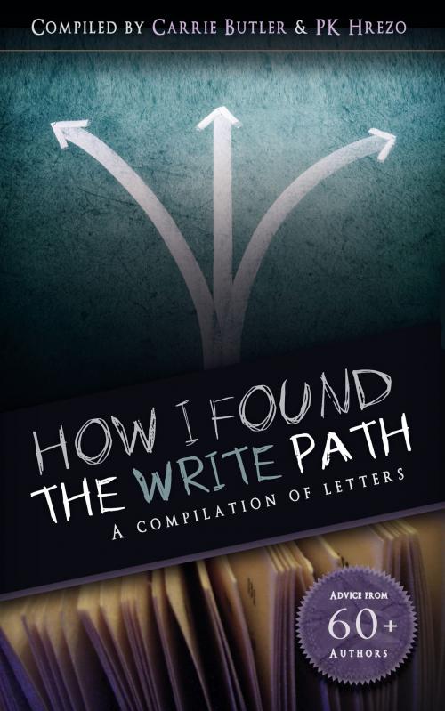 Cover of the book How I Found the Write Path by Carrie Butler, P.K. Hrezo, So, You're a Writer