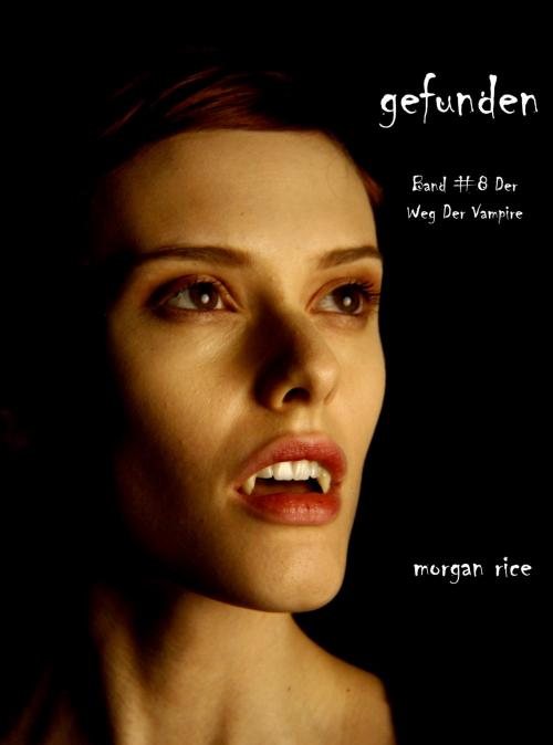 Cover of the book Gefunden by Morgan Rice, Morgan Rice
