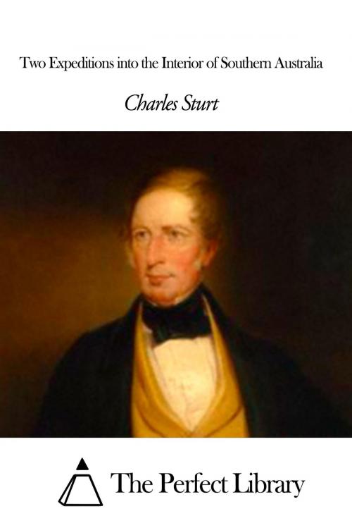 Cover of the book Two Expeditions into the Interior of Southern Australia by Charles Sturt, The Perfect Library