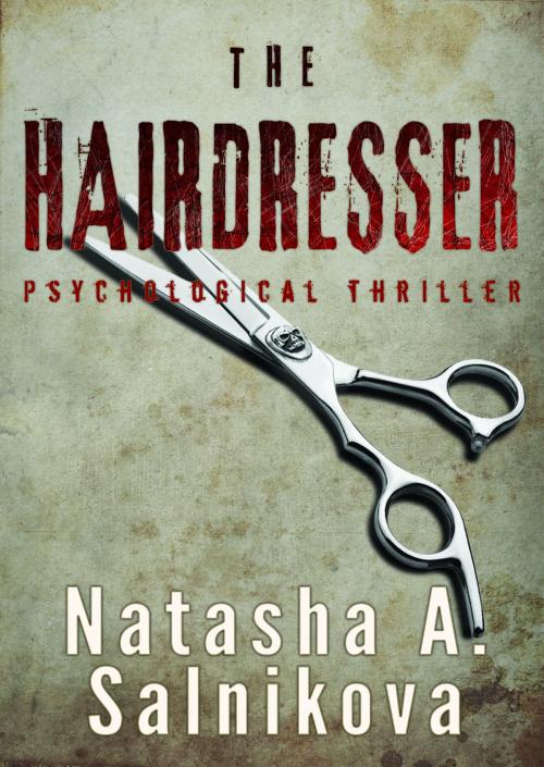 Cover of the book THE HAIRDRESSER by Natasha A. Salnikova, NAS