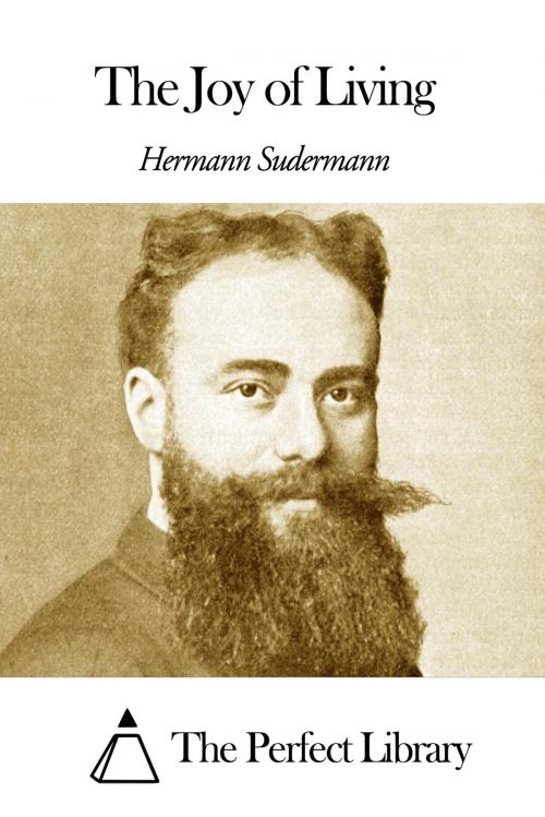 Cover of the book The Joy of Living by Hermann Sudermann, The Perfect Library