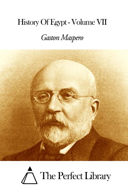 Cover of the book History Of Egypt - Volume VII by Gaston Maspero, The Perfect Library