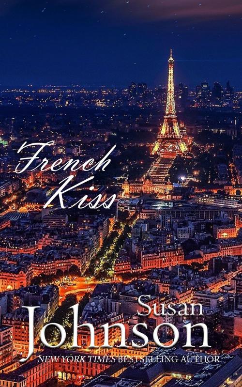 Cover of the book French Kiss by Susan Johnson, Susan Johnson