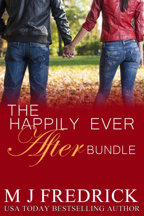 Cover of the book The Happily Ever After Bundle by MJ Fredrick, Laramie Evans Publishing