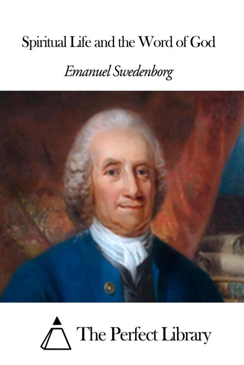 Cover of the book Spiritual Life and the Word of God by Emanuel Swedenborg, The Perfect Library