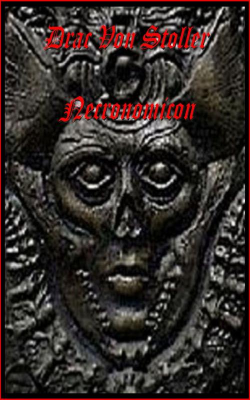 Cover of the book Necronomicon by Drac Von Stoller, Drac Von Stoller