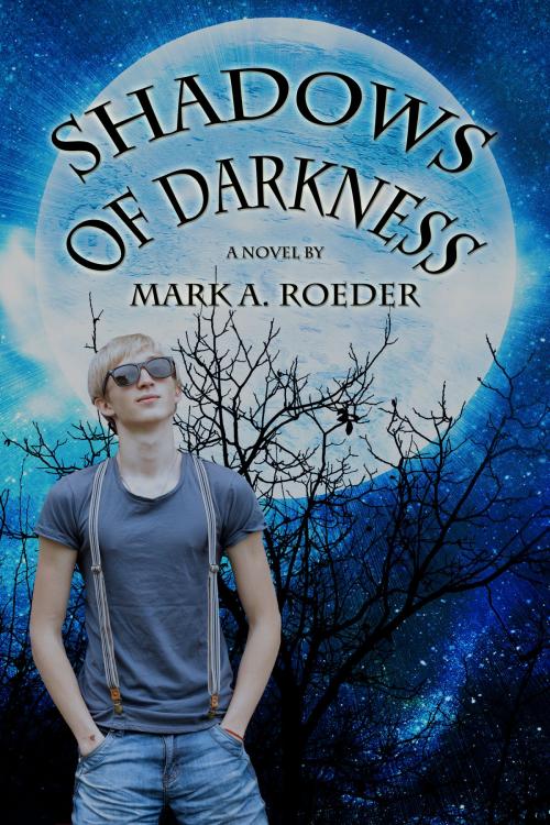 Cover of the book Shadows of Darkness by Mark A. Roeder, Mark A. Roeder