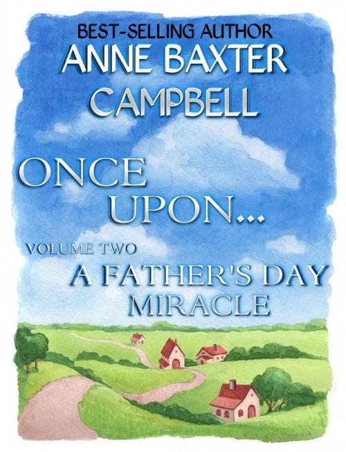 Cover of the book Once Upon...Volume 2 - A Father's Day Miracle by Anne Baxter Campbell, Trestle Press