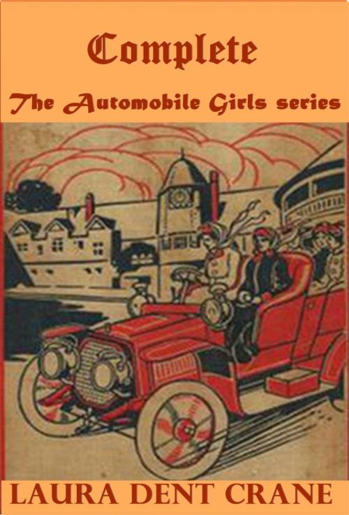Cover of the book Complete Automobile Girls series by Laura Dent Crane, AGEB Publishing