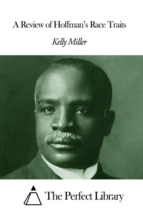 Cover of the book A Review of Hoffman’s Race Traits by Kelly Miller, The Perfect Library