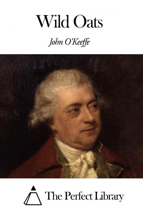 Cover of the book Wild Oats by John O'Keeffe, The Perfect Library