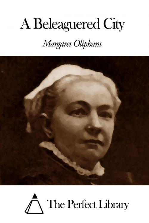 Cover of the book A Beleaguered City by Margaret Oliphant, The Perfect Library