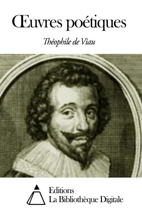 Cover of the book Œuvres poétiques by Théophile  de Viau, Editions la Bibliothèque Digitale