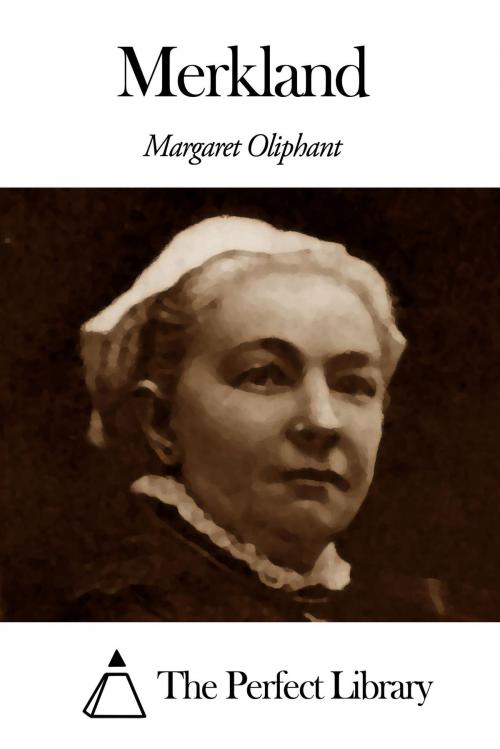 Cover of the book Merkland by Margaret Oliphant, The Perfect Library
