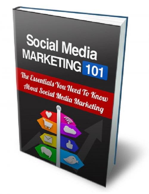 Cover of the book Social Media Marketing 101 by Anonymous, Consumer Oriented Ebooks Publisher
